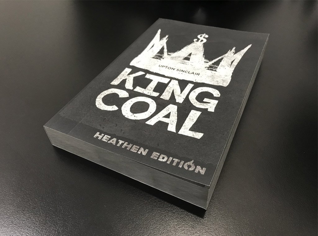 King Coal by Upton Sinclair (Heathen Edition)