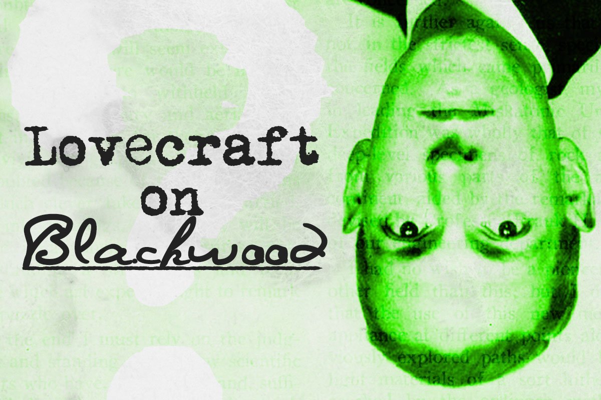 Lovecraft on Blackwood