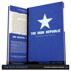 The Iron Republic by Richard Jameson Morgan (Heathen Edition)