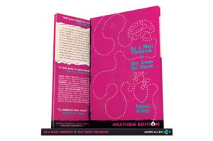 As a Man Thinketh X Out from the Heart by James Allen (Heathen Edition)