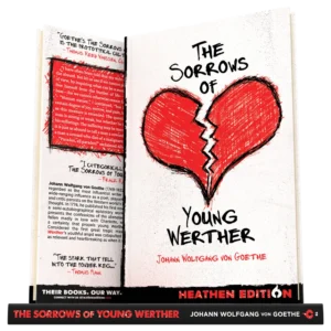 The Sorrows of Young Werther by Johann Wolfgang von Goethe (Heathen Edition)