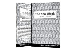 The New Utopia by Jerome K. Jerome (Heathen Short)