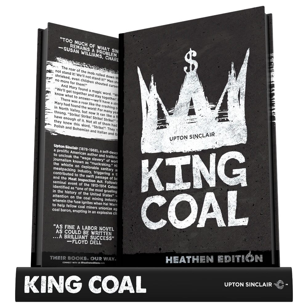 King Coal by Upton Sinclair (Heathen Edition)