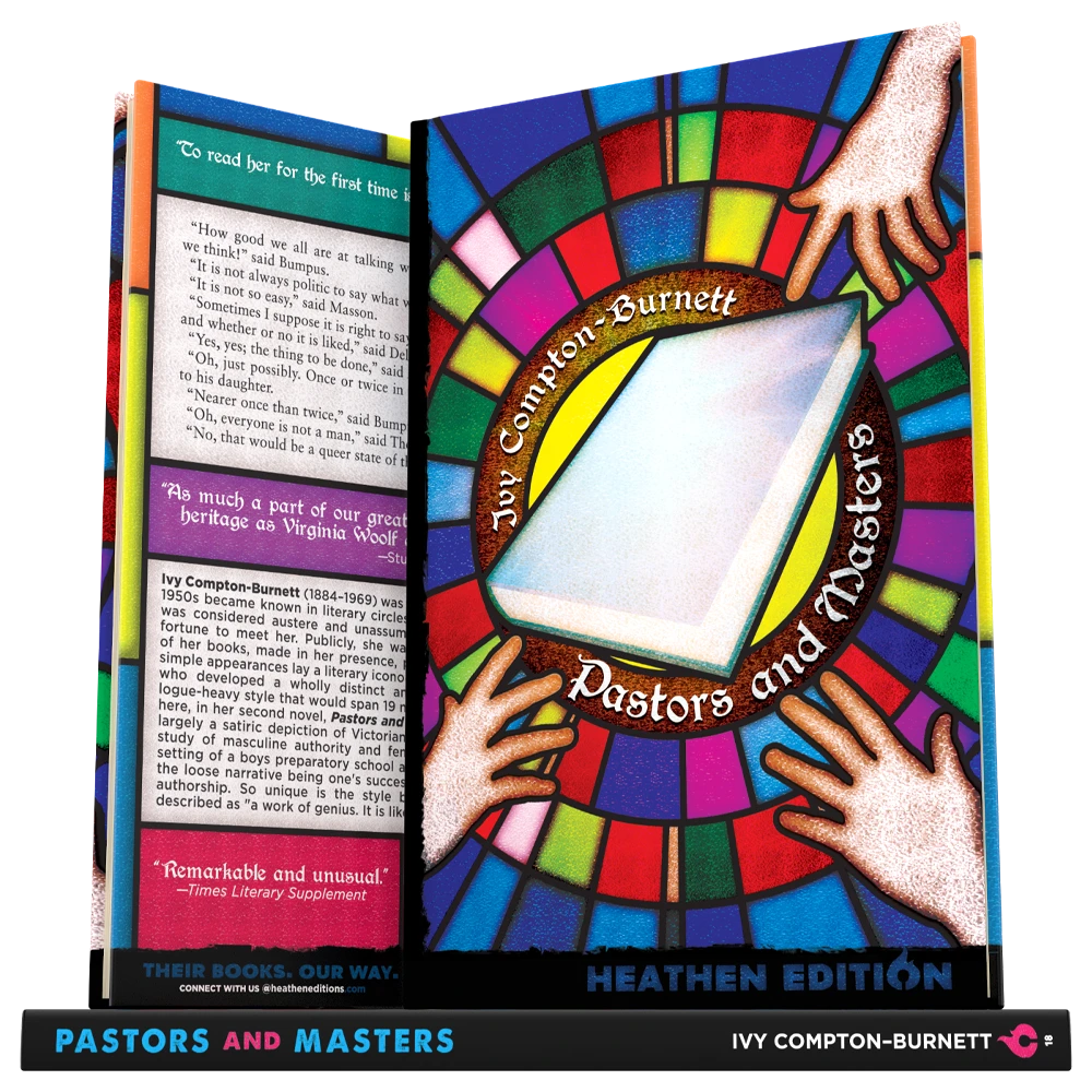 Pastors and Masters by Ivy Compton-Burnett (Heathen Edition)