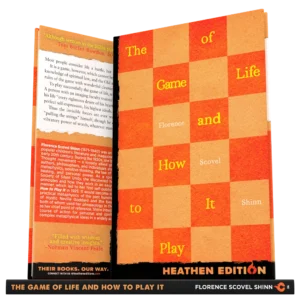 The Game of Life and How to Play It by Florence Scoville Shinn (Heathen Edition)