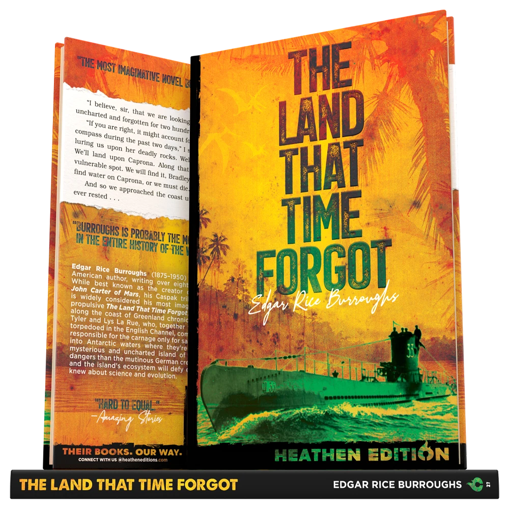 The Land That Time Forgot by Edgar Rice Burroughs (Heathen Edition)