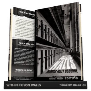 Within Prison Walls by Thomas Mott Osborne (Heathen Edition)