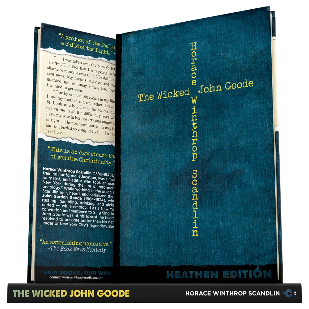 The Wicked John Goode by Horace Winthrop Scandlin (Heathen Edition)