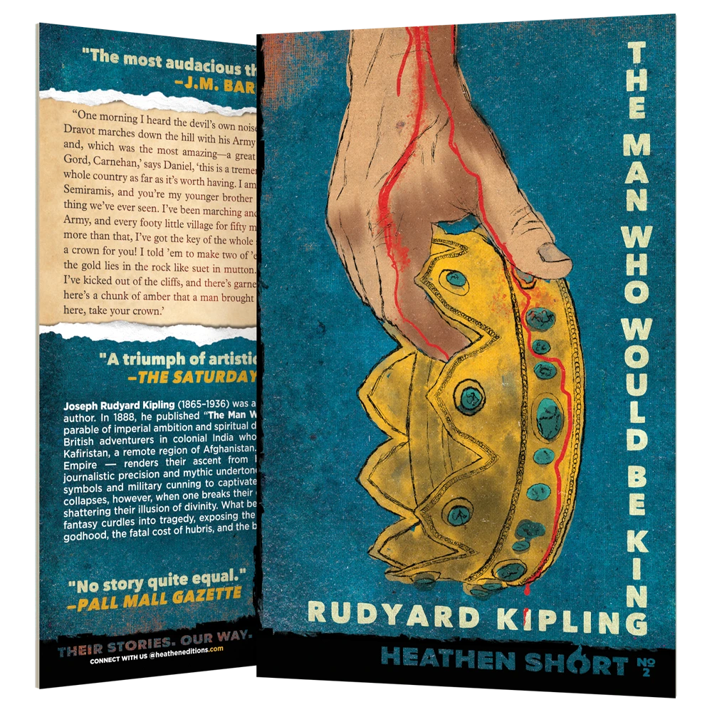 The Man Who Would Be King by Rudyard Kipling (Heathen Short)