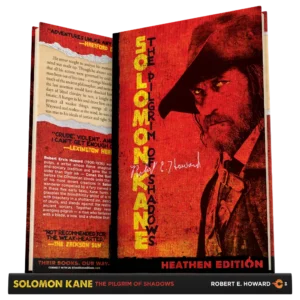 Solomon Kane - The Pilgrim of Shadows by Robert E. Howard (Heathen Edition)