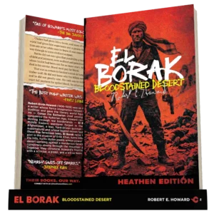 El Borak - Bloodstained Desert by Robert E. Howard (Heathen Edition)